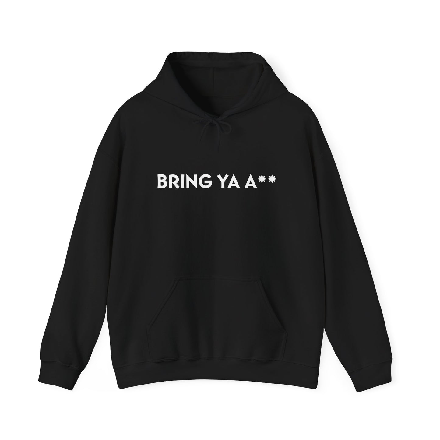 2. BRING YA A** - Hooded Sweatshirt